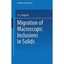 Migration of Macroscopic Inclusions in Solids Geguzin, Y. E.