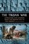 The Trojan War: Literature and Legends from the Bronze Age to the Present by...