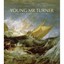 Young Mr. Turner – The First Forty Years, 1775 1815 Shanes, Eric