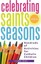Celebrating Saints and Seasons: Hundreds of Activities for Catholic Children.