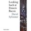 Looking Back at Francis Bacon Sylvester, David/ Bacon, Francis