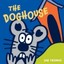 The Doghouse by Jan Thomas.