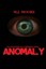 Anomaly: Ten Monsters of a Different Kind by M. J. Moore.
