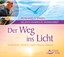 Der Weg ins Licht, Audio-CD CD Seelenschamanische Energiearbeit