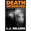 Death Deserved Sellers, L. J.