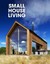Small House Living: Design-Conscious New Zealand Homes of 90m2 or Less.