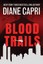 Blood Trails by Diane Capri (Paperback, 2016)