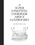 A Super Upsetting Cookbook about Sandwiches by Tyler Kord 9780804186414