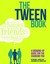 The Tween Book: A Growing-Up Guide for the Changing You - Hardcover NEW Wendy L.