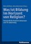 Was ist Bildung im Horizont von Religion?