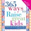 365 Ways to Raise Confident Kids: Activities That Build Self-Esteem, Develop