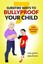 7 Surefire Ways to Bullyproof Your Child by MS Kebira Khattak, MR Faisal...
