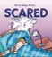 Scared (Qeb Everybody Feels...) by Helen Turner.