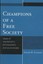 Champions of a Free Society: Ideas of Capitalism's Philosophers and Economists b