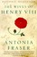 The Wives of Henry VIII by Lady Antonia Fraser.