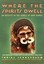 Where the Spirits Dwell: an Odyssey in the New Guinea Jungle by Tobias...