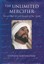 The Unlimited Mercifier: The Spiritual Life and Thought of Ibn 'Arabi by...