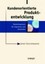 Gochermann, Josef: Kundenorientierte Produktentwicklung, Buch