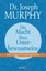 Die Macht Ihres Unterbewusstseins. Das Suggestionsprogramm, Joseph Murphy, Buch