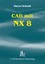 CAD mit NX 8, Marcel Schmid