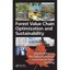 Forest Value Chain Optimization and Sustainability D'Amours, Sophie (Editor)