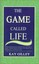 NEW The Game Called Life by Kay Gilley