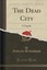 NEW The Dead City: A Tragedy (Classic Reprint) by Gabriele D'annunzio