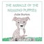The Miracle of the Missing Puppies Julie Burton