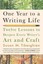 One Year to a Writing Life: Twelve Lessons to Deepen Every Writer's Art and...