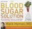 The Blood Sugar Solution: The Ultrahealthy Program for Losing Weight,...