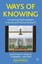 Ways of Knowing: Competing Methodologies in Social and Political Research, New B