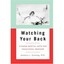 Watching Your Back: Chinese Martial Arts and Traditiona - Paperback NEW Anthony