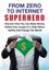 From Zero to Internet Superhero: Discover How You Can Make Money Online Fast, Qu