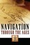 Navigation Through the Ages by Donald Launer.