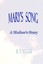 NEW Mary's Song: A Mother's Story by Ms M T. Miller