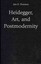 Heidegger, Art, and Postmodernity, Iain D. Thomson