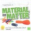 Experiments in Material and Matter with Toys and Everyday Stuff by Natalie...