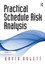 Practical Schedule Risk Analysis by David Hulett.