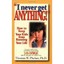 I Never Get Anything: How to Keep Your Kids from Runnin - Paperback NEW Phelan,