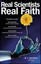 Real Scientists, Real Faith by R J Berry.
