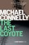 The Last Coyote: A Harry Bosch Novel by Michael Connelly.
