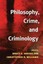 Philosophy, Crime, and Criminology (Critical Perspectives in Criminology).