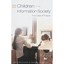 Children in the Information Society: The Case of Finland Suoranta, Juha/ Lehtima