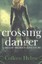 Crossing Danger A Shelby Nichols Adventure by Colleen Helme 9781511632454