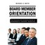 Board Member Orientation: The Concise and Complete Guide to Nonprofit Board Serv