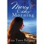 Mercy Come Morning: A Novel Bergren, Lisa Tawn