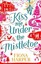 Kiss Me Under the Mistletoe by Fiona Harper (Paperback, 2012)