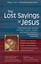 The Lost Sayings of Jesus: Teachings from Ancient Christian, Jewish, Gnostic...