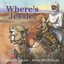 Where's Jessie? by Janeen Brian.
