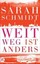 Schmidt, Sarah: Weit weg ist anders
